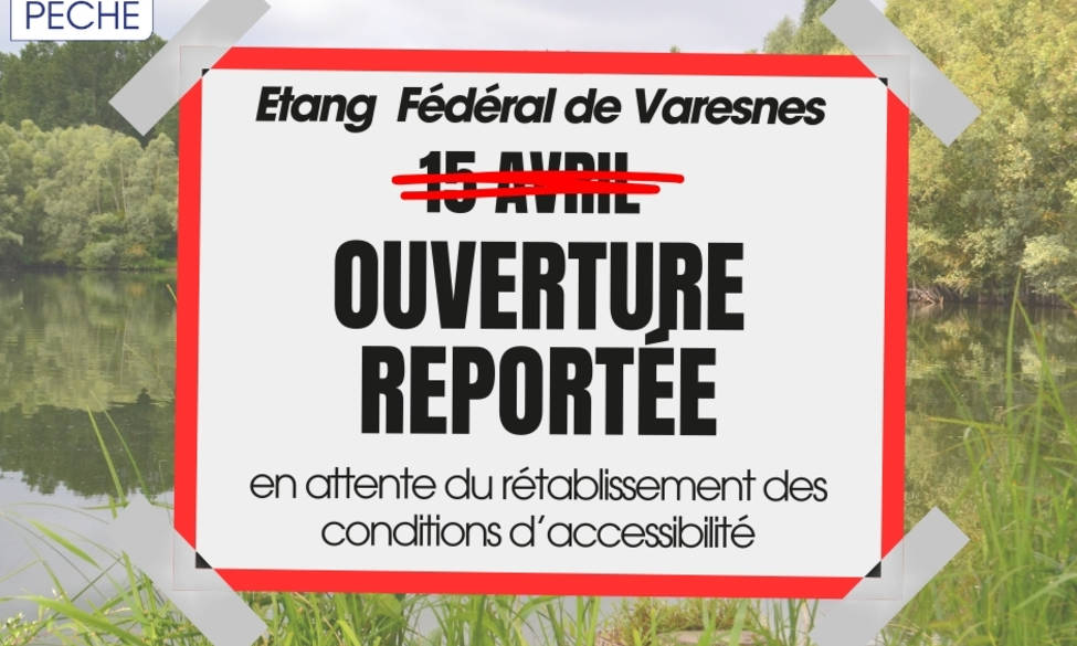 Ouverture reportée Etang Fédéral de Varesnes